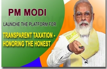 Prime Minister Shri Narendra Modi  launched  a platform for “Transparent Taxation - Honoring the Honest